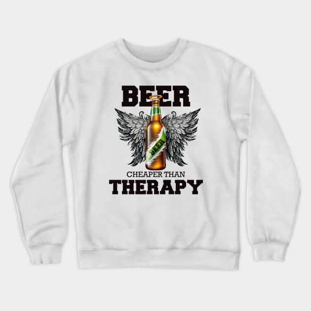 Beer is cheaper than Therapy 2 Crewneck Sweatshirt by i2studio